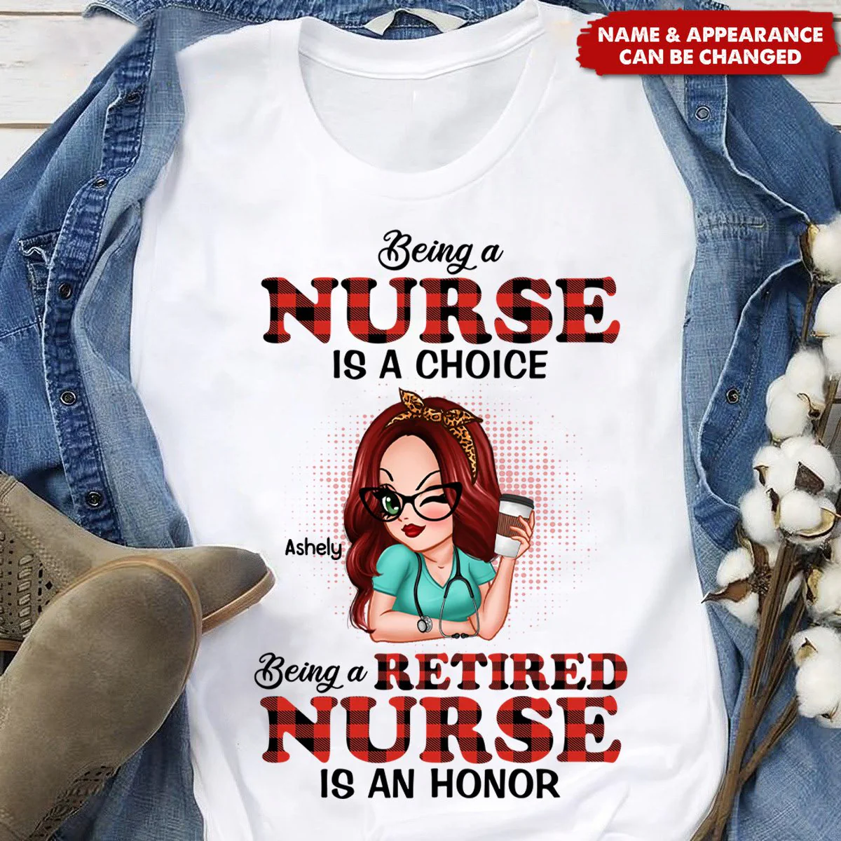 Being A Nurse Is A Choice, Being A Retired Nurse Is An Honor - Personalized T-Shirt - Image 2