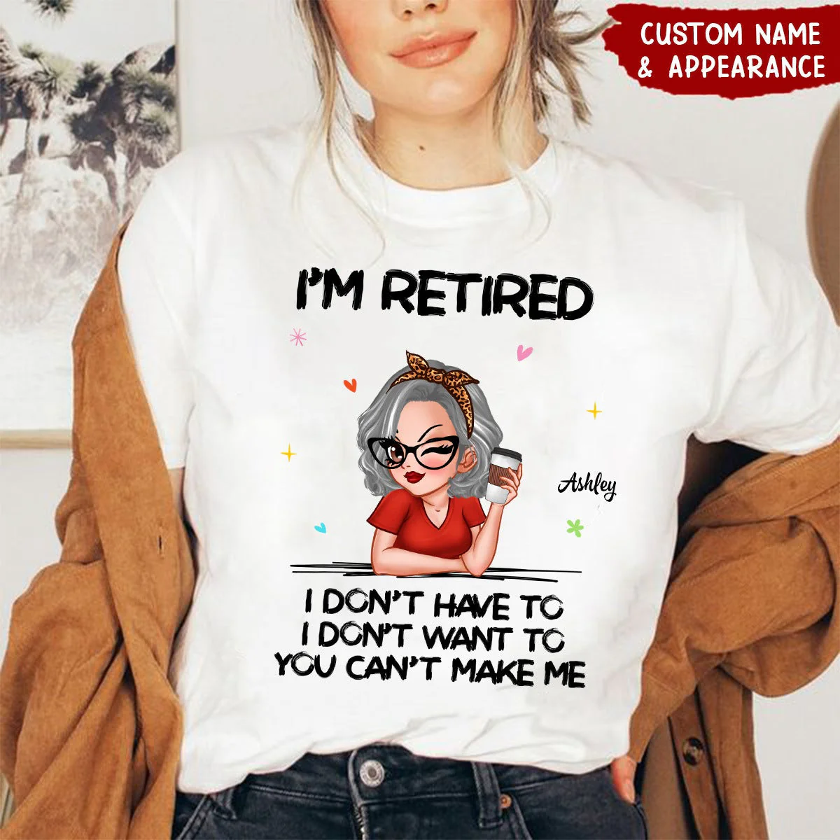 I'm Retired You Can't Make Me Retirement Gift - Personalized T-Shirt - Image 2