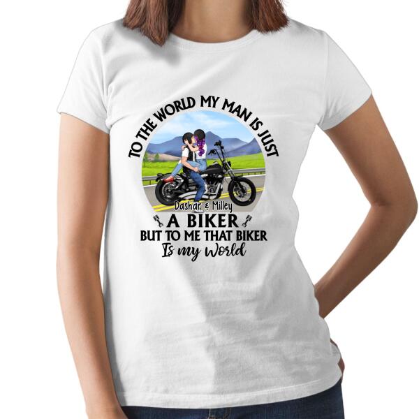 To The World My Man Is Just A Biker - Personalized Shirt For Her, For Him, Motorcycle Lovers - Image 2